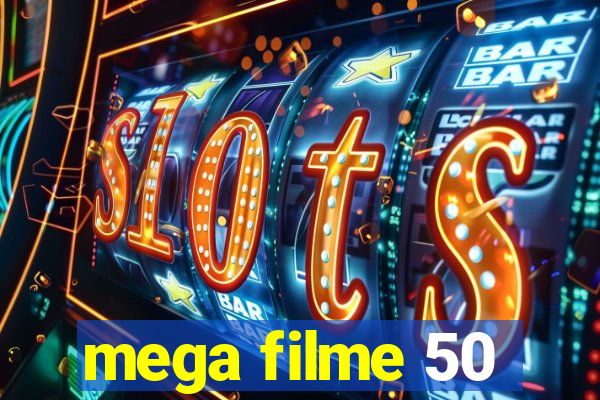 mega filme 50